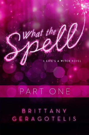 [Life's a Witch 01] • What the Spell Part 1